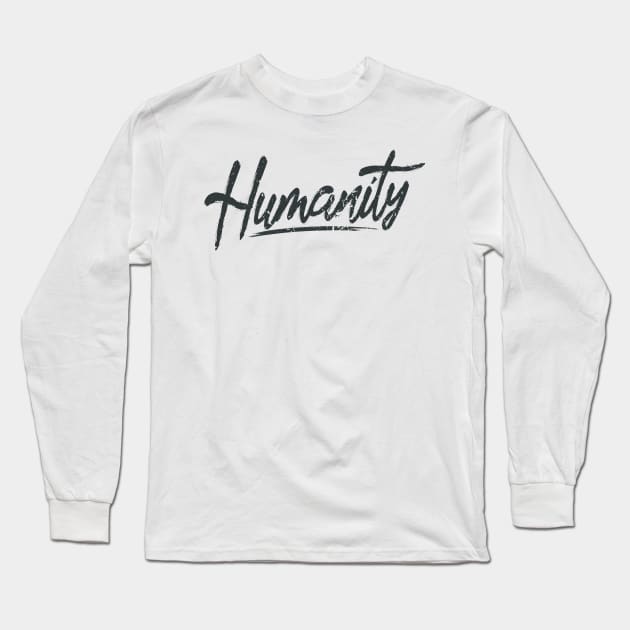 'Humanity' Refugee Care Rights Awareness Shirt Long Sleeve T-Shirt by ourwackyhome